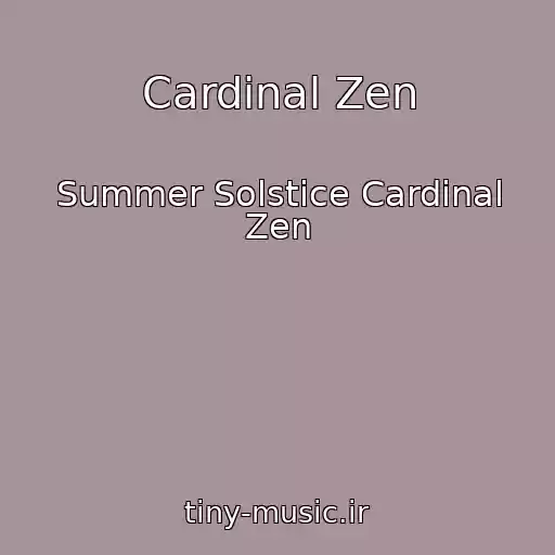 کاور آهنگ Cardinal Zen از Summer Solstice Cardinal Zen