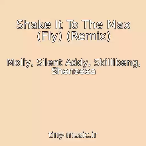 کاور آهنگ Shake It To The Max (Fly) (Remix) از Moliy, Silent Addy, Skillibeng, Shenseea