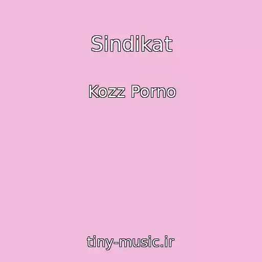کاور آهنگ Sindikat از Kozz Porno