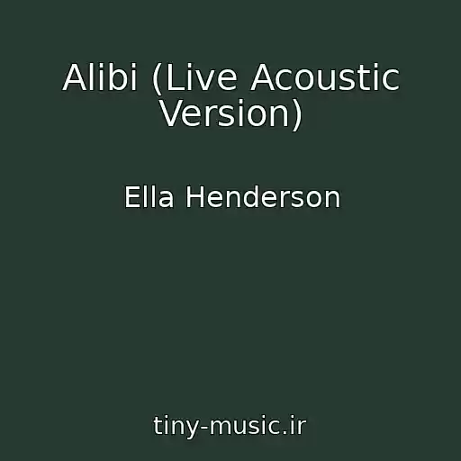 کاور آهنگ Alibi (Live Acoustic Version) از Ella Henderson