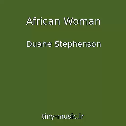 کاور آهنگ African Woman از Duane Stephenson