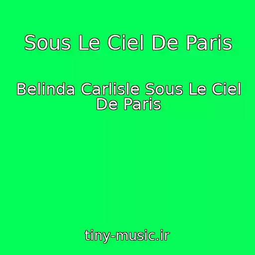 کاور آهنگ Sous Le Ciel De Paris از Belinda Carlisle Sous Le Ciel De Paris