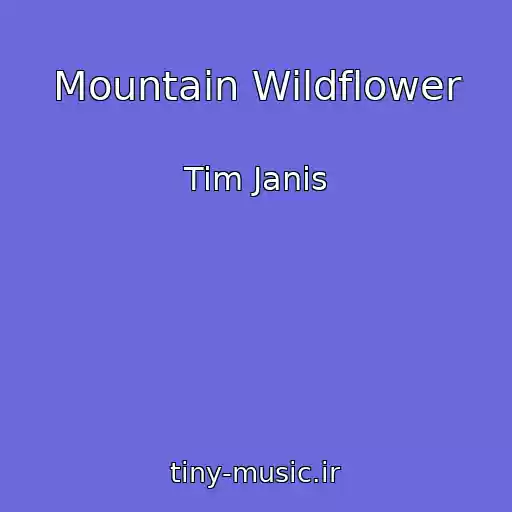 کاور آهنگ Mountain Wildflower از Tim Janis