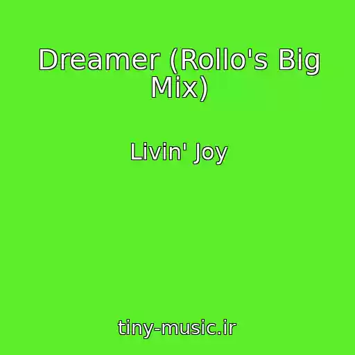 کاور آهنگ Dreamer (Rollo's Big Mix) از Livin' Joy