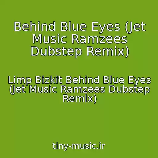 کاور آهنگ Behind Blue Eyes (Jet Music Ramzees Dubstep Remix) از Limp Bizkit Behind Blue Eyes (Jet Music Ramzees Dubstep Remix)