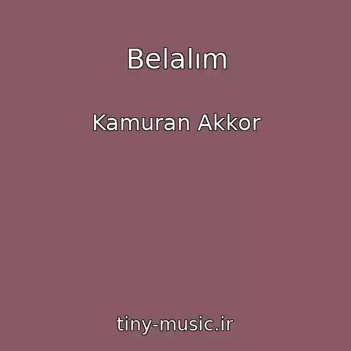 کاور آهنگ Belalım از Kamuran Akkor