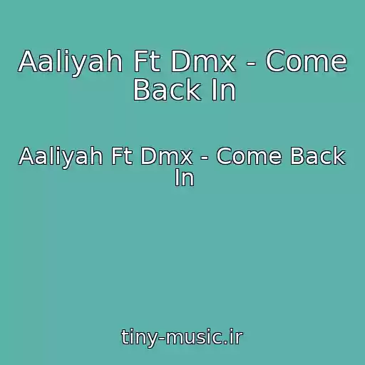 کاور آهنگ Aaliyah Ft Dmx - Come Back In از Aaliyah Ft Dmx - Come Back In