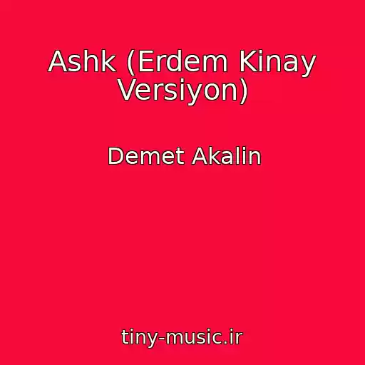 کاور آهنگ Ashk (Erdem Kinay Versiyon) از Demet Akalin
