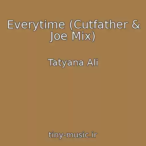 کاور آهنگ Everytime (Cutfather & Joe Mix) از Tatyana Ali