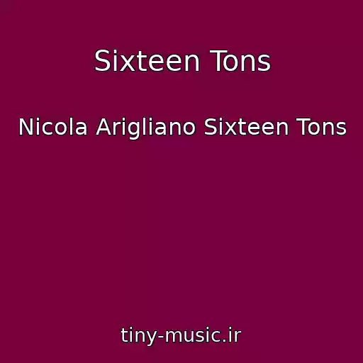 کاور آهنگ Sixteen Tons از Nicola Arigliano Sixteen Tons