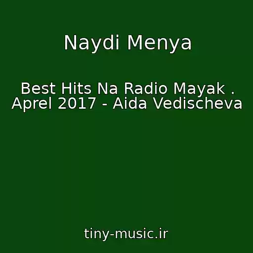 کاور آهنگ Naydi Menya از Best Hits Na Radio Mayak . Aprel 2017 - Aida Vedischeva