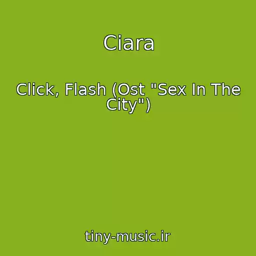 کاور آهنگ Ciara از Click, Flash (Ost "Sex In The City")
