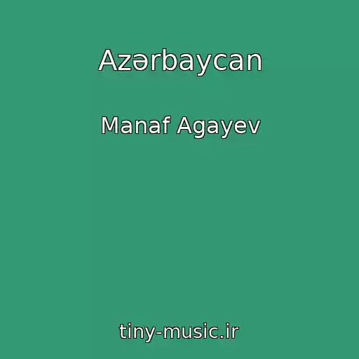 کاور آهنگ Azərbaycan از Manaf Agayev