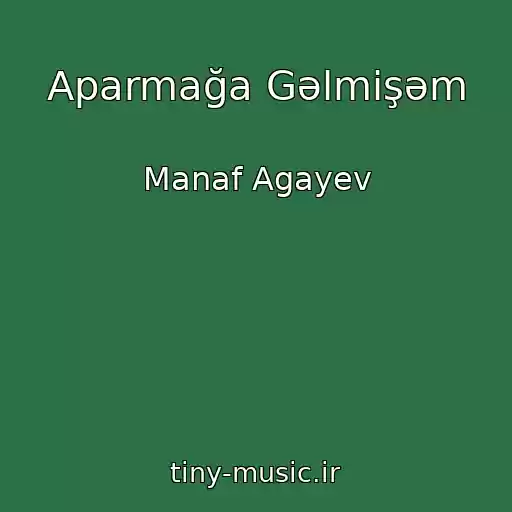 کاور آهنگ Aparmağa Gəlmişəm از Manaf Agayev
