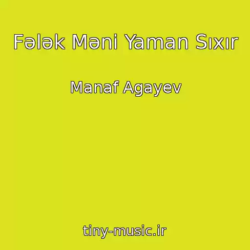 کاور آهنگ Fələk Məni Yaman Sıxır از Manaf Agayev