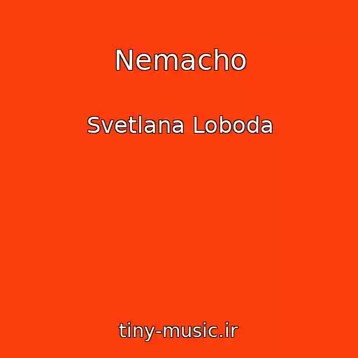 کاور آهنگ Nemacho از Svetlana Loboda