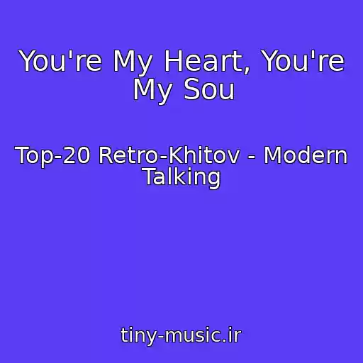 کاور آهنگ You're My Heart, You're My Sou از Top-20 Retro-Khitov - Modern Talking