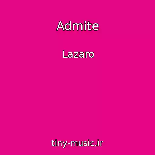 کاور آهنگ Admite از Lazaro