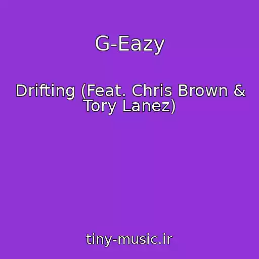 کاور آهنگ G-Eazy از Drifting (Feat. Chris Brown & Tory Lanez)