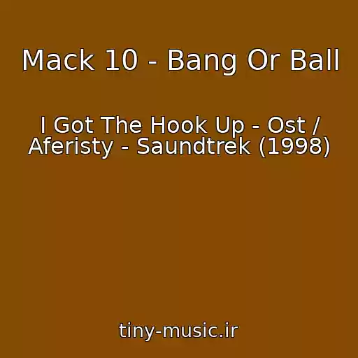 کاور آهنگ Mack 10 - Bang Or Ball از I Got The Hook Up - Ost / Aferisty - Saundtrek (1998)