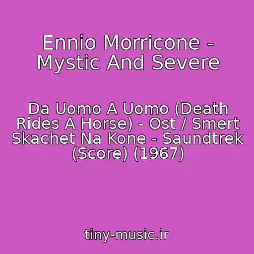 کاور آهنگ Ennio Morricone - Mystic And Severe از Da Uomo A Uomo (Death Rides A Horse) - Ost / Smert Skachet Na Kone - Saundtrek (Score) (1967)
