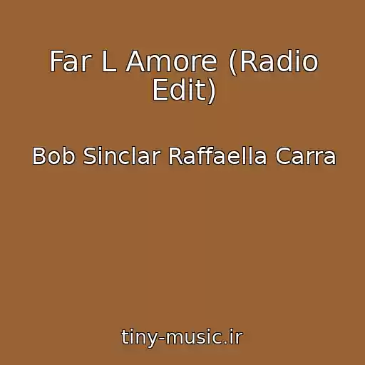 کاور آهنگ Far L Amore (Radio Edit) از Bob Sinclar Raffaella Carra