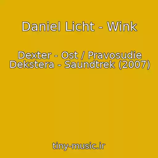 کاور آهنگ Daniel Licht - Wink از Dexter - Ost / Pravosudie Dekstera - Saundtrek (2007)