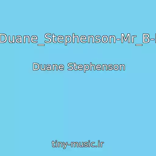 کاور آهنگ 11-Duane_Stephenson-Mr_B-R2R از Duane Stephenson