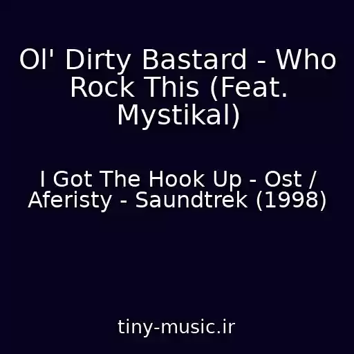 کاور آهنگ Ol' Dirty Bastard - Who Rock This (Feat. Mystikal) از I Got The Hook Up - Ost / Aferisty - Saundtrek (1998)