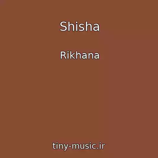 کاور آهنگ Shisha از Rikhana