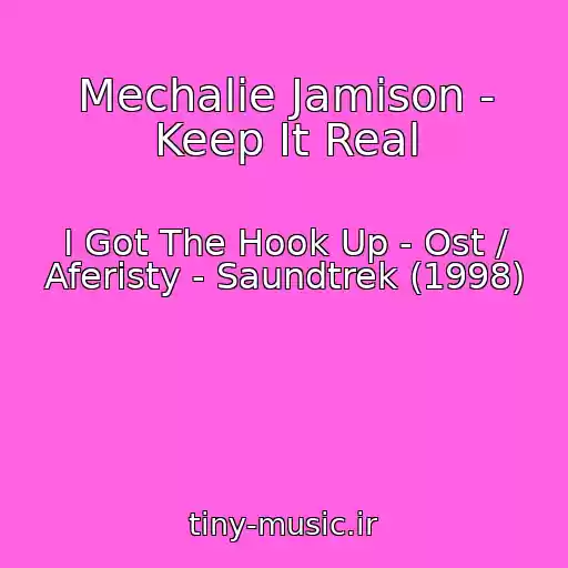 کاور آهنگ Mechalie Jamison - Keep It Real از I Got The Hook Up - Ost / Aferisty - Saundtrek (1998)