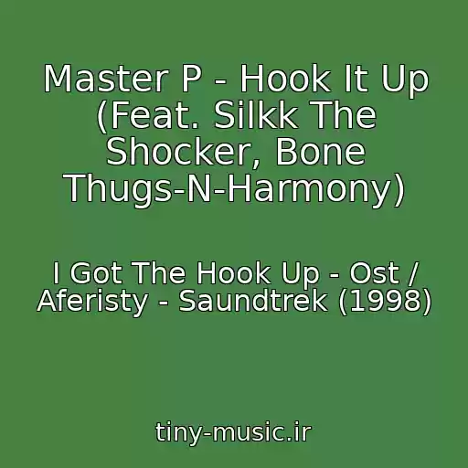 کاور آهنگ Master P - Hook It Up (Feat. Silkk The Shocker, Bone Thugs-N-Harmony) از I Got The Hook Up - Ost / Aferisty - Saundtrek (1998)