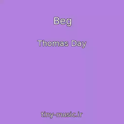 کاور آهنگ Beg از Thomas Day