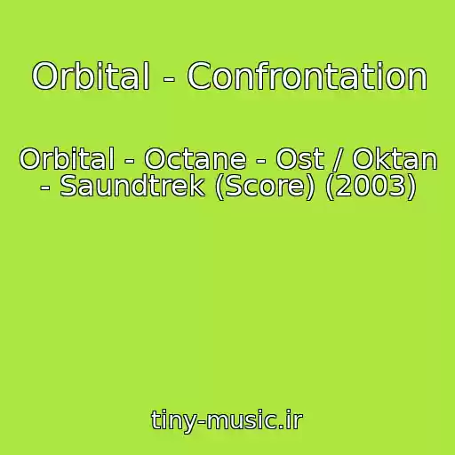 کاور آهنگ Orbital - Confrontation از Orbital - Octane - Ost / Oktan - Saundtrek (Score) (2003)