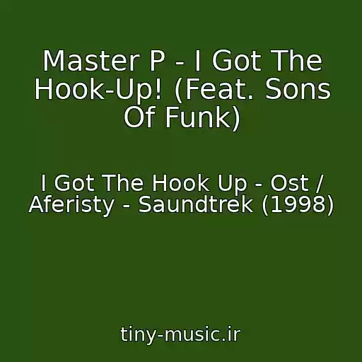 کاور آهنگ Master P - I Got The Hook-Up! (Feat. Sons Of Funk) از I Got The Hook Up - Ost / Aferisty - Saundtrek (1998)