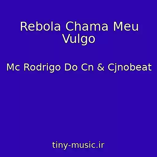 کاور آهنگ Rebola Chama Meu Vulgo از Mc Rodrigo Do Cn & Cjnobeat