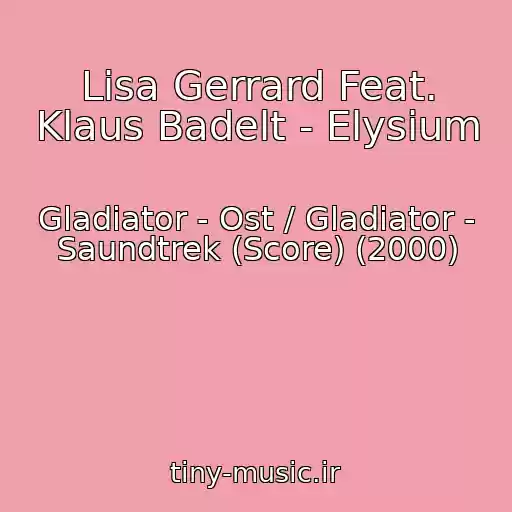 کاور آهنگ Lisa Gerrard Feat. Klaus Badelt - Elysium از Gladiator - Ost / Gladiator - Saundtrek (Score) (2000)