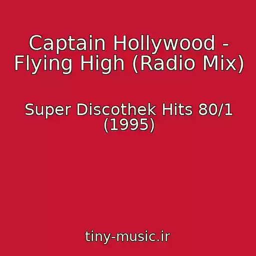 کاور آهنگ Captain Hollywood - Flying High (Radio Mix) از Super Discothek Hits 80/1 (1995)