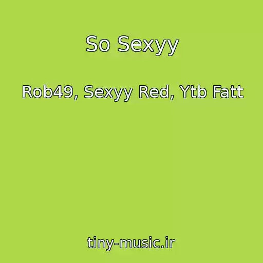 کاور آهنگ So Sexyy از Rob49, Sexyy Red, Ytb Fatt