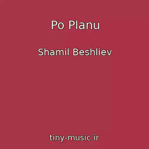 کاور آهنگ Po Planu از Shamil Beshliev