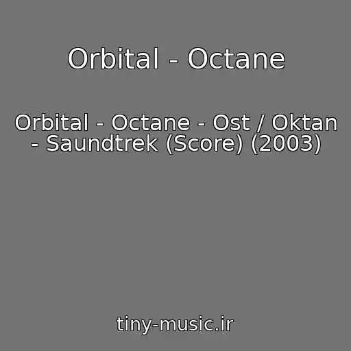 کاور آهنگ Orbital - Octane از Orbital - Octane - Ost / Oktan - Saundtrek (Score) (2003)
