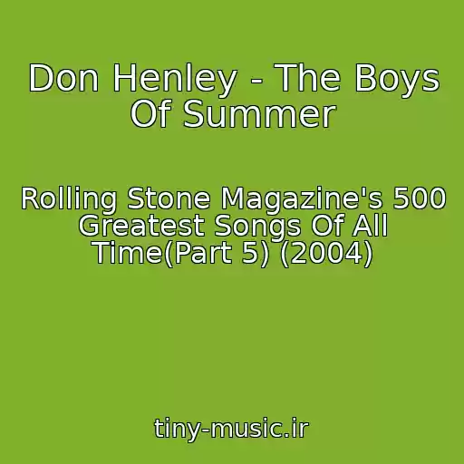 کاور آهنگ Don Henley - The Boys Of Summer از Rolling Stone Magazine's 500 Greatest Songs Of All Time(Part 5) (2004)