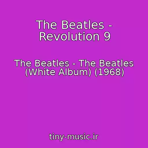 کاور آهنگ The Beatles - Revolution 9 از The Beatles - The Beatles (White Album) (1968)