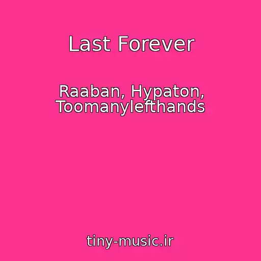 کاور آهنگ Last Forever از Raaban, Hypaton, Toomanylefthands