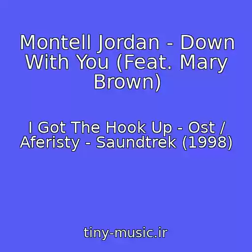 کاور آهنگ Montell Jordan - Down With You (Feat. Mary Brown) از I Got The Hook Up - Ost / Aferisty - Saundtrek (1998)