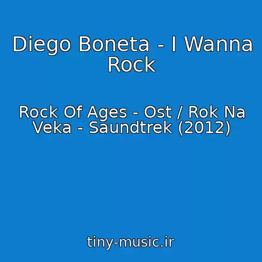 کاور آهنگ Diego Boneta - I Wanna Rock از Rock Of Ages - Ost / Rok Na Veka - Saundtrek (2012)