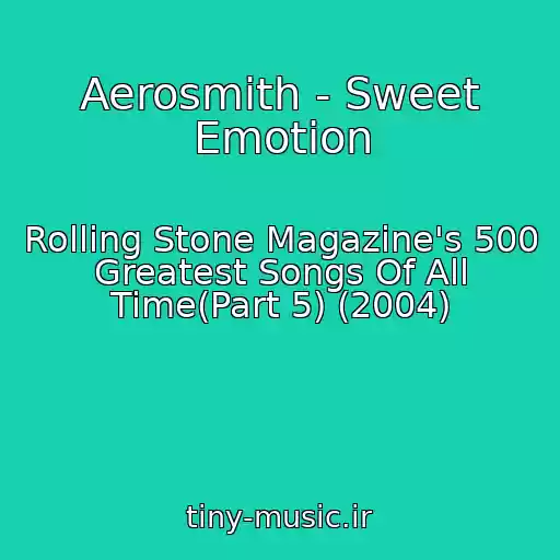 کاور آهنگ Aerosmith - Sweet Emotion از Rolling Stone Magazine's 500 Greatest Songs Of All Time(Part 5) (2004)