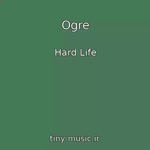 کاور آهنگ Ogre از Hard Life