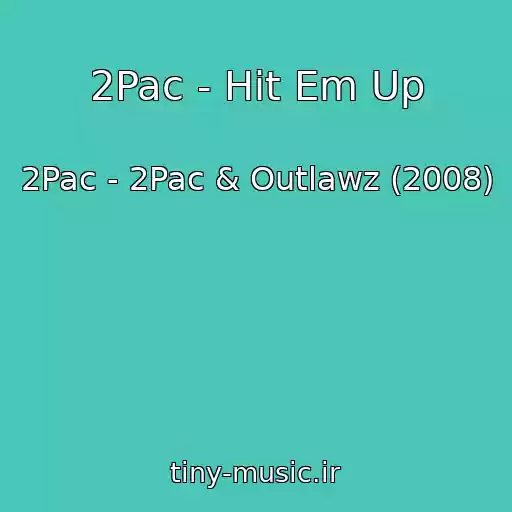 کاور آهنگ 2Pac - Hit Em Up از 2Pac - 2Pac & Outlawz (2008)