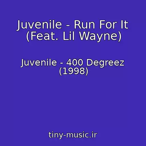 کاور آهنگ Juvenile - Run For It (Feat. Lil Wayne) از Juvenile - 400 Degreez (1998)